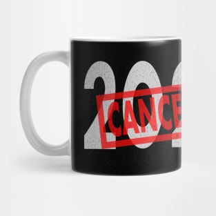 2020 has been cancelled Mug